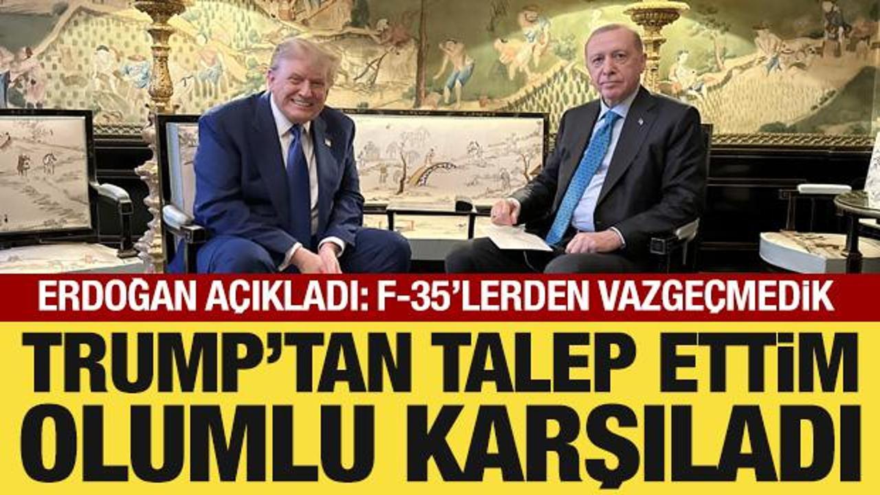 Cumhurbaşkanı Erdoğan’dan F-35 talebi: Trump’a ilettim, görüşmeler başladı