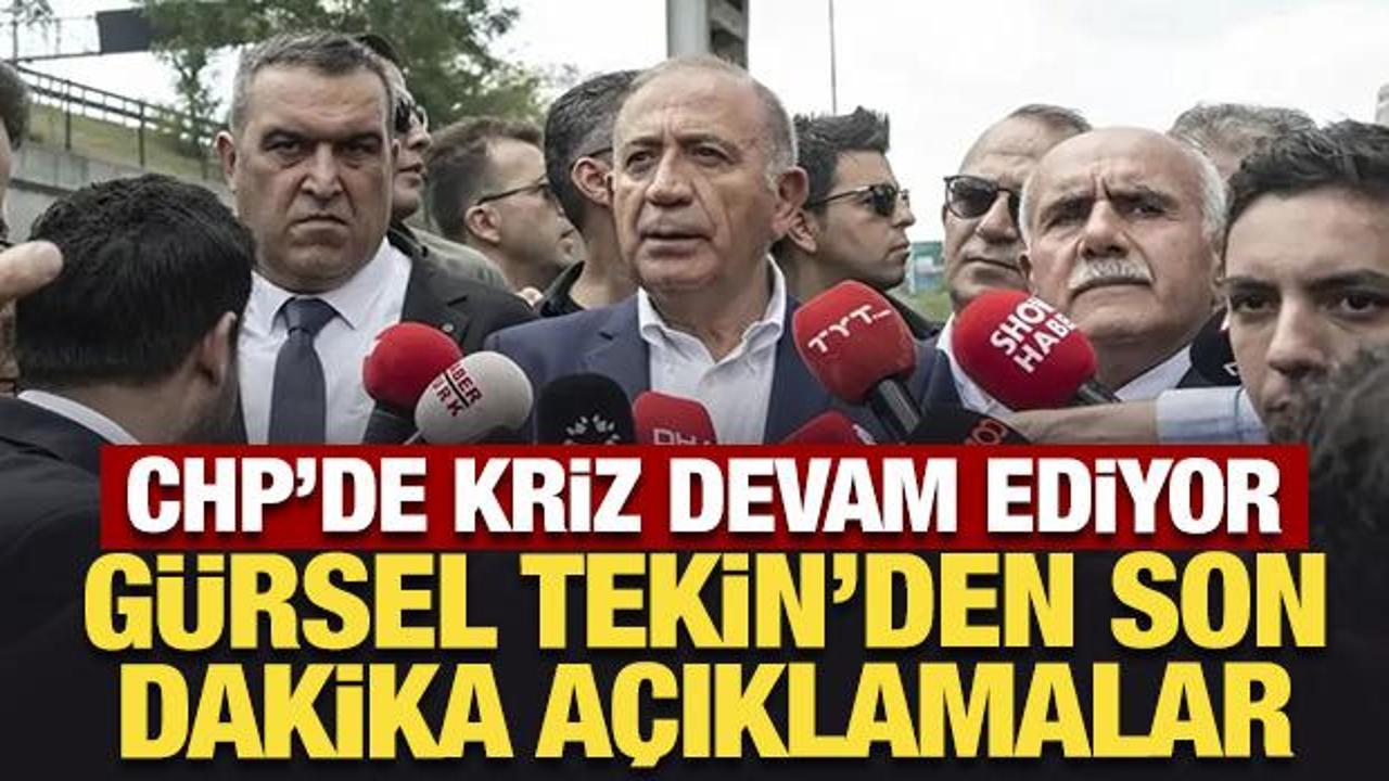 CHP’de kriz devam ediyor: Gürsel Tekin’den son dakika açıklamalar
