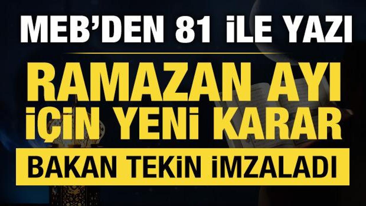 MEB’den 81 ile yazı: Ramazan ayı için yeni karar!