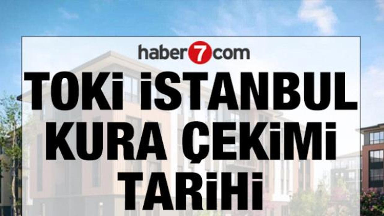 TOKİ İstanbul kura çekimi ne zaman? TOKİ İstanbul kura çekim tarihi 2026