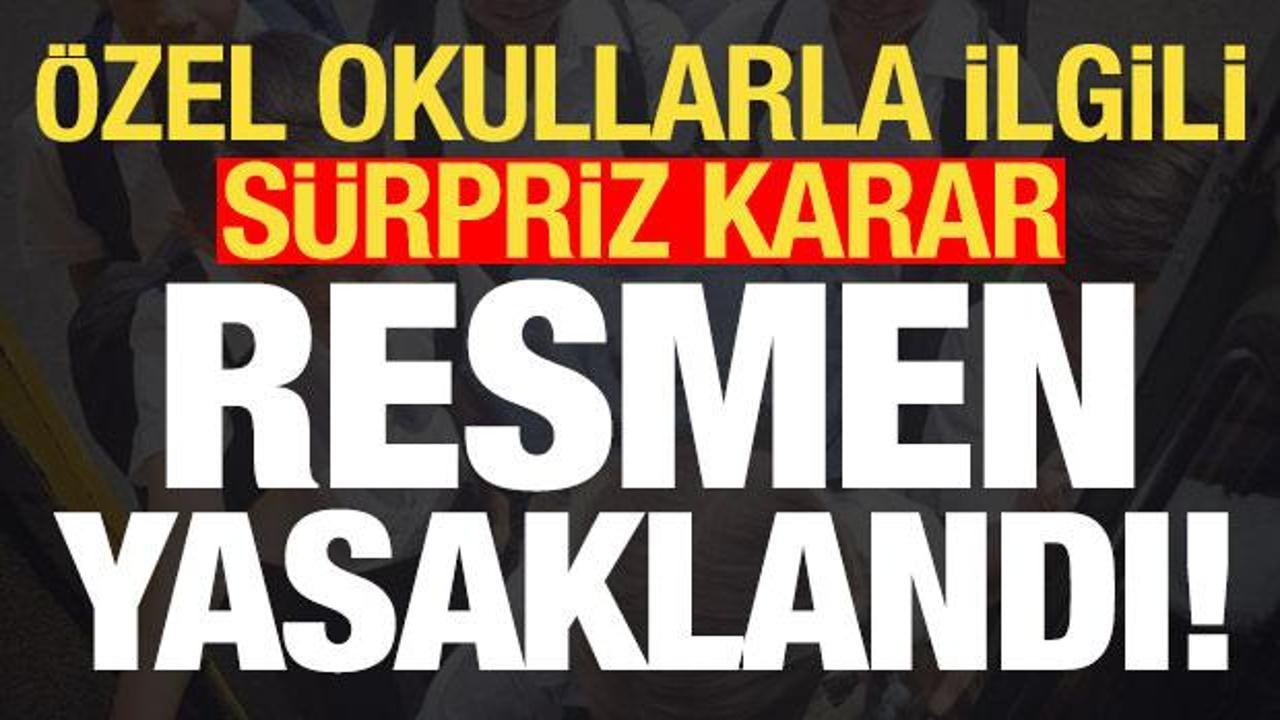 Özel okullarla ilgili devrim niteliğinde karar! Resmen yasaklandı…