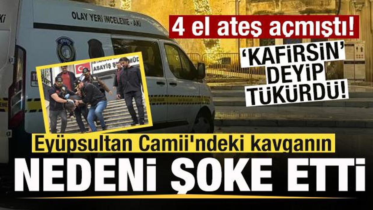 Eyüpsultan Camii’nde 4 el ateş açmıştı! Kavganın nedeni şoke etti! ‘Sen kafirsin’ dedi