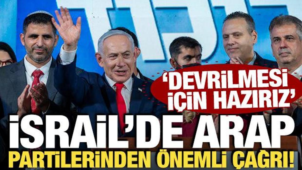 İsrail’de Arap partilerinden önemli çağrı! ‘Devrilmesi için hazırız’